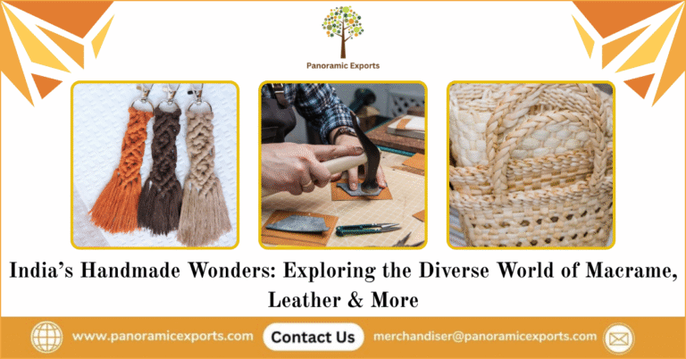 Macrame to Leather – A Deep Dive into the World of Indian Handicrafts and Exports